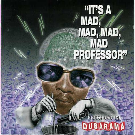 Ultimate Experience - It's A Mad, Mad,Mad Professor | Mad Professor