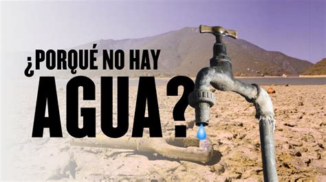 Por Qu No Hay Agua En Monterrey Ep Youtube