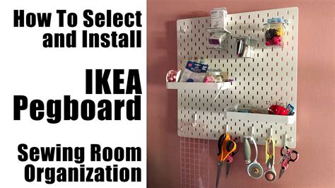 ORGANIZE YOUR SEWING TOOLS INSTALL YOUR IKEA SKADIS PEGBOARD YouTube