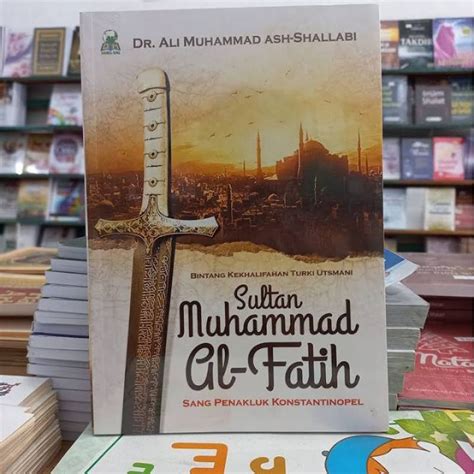 Jual Buku Sultan Muhammad Al Fatih Sang Penakluk Konstantinopel