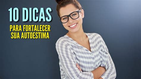 Dicas Para Fortalecer Sua Autoestima Projeto Sarados Em Cristo