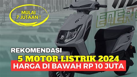 Update Rekomendasi Motor Listrik Terbaru Subsidi Pemerintah