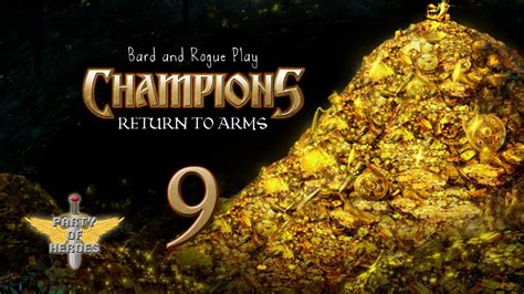 Champions Return To Arms Part 9 Bard And Rogue Play Youtube