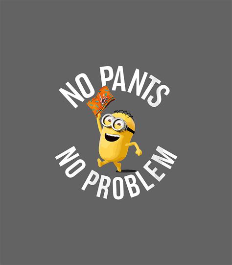 Despicable Me Minions No Pants No Problem Naked Minion Digital Art By