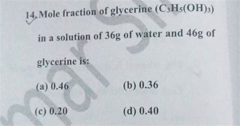 Mole Fraction Of Glycerine C H Oh In A Solution Of G Of Water