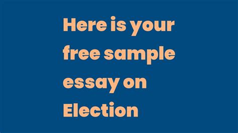 Here Is Your Free Sample Essay On Election Write A Topic