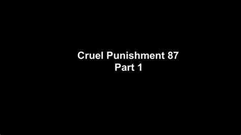 Cruel Punishment 87 Part 1 Depraved World