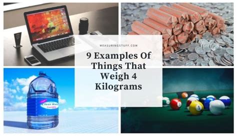 9 Examples Of Things That Weigh 4 Kilograms Measuring Stuff