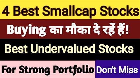 Top 4 Smallcap Stocks ज Buying क मक द रह ह Best Smallcap