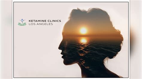 Ketamine Clinics Los Angeles Provides Hope And Healing By Ketamine