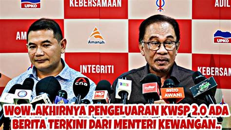 WOW AKHIRNYA PENGELUARAN KHAS KWSP 2 0 ADA BERITA TERKINI DARI MENTERI