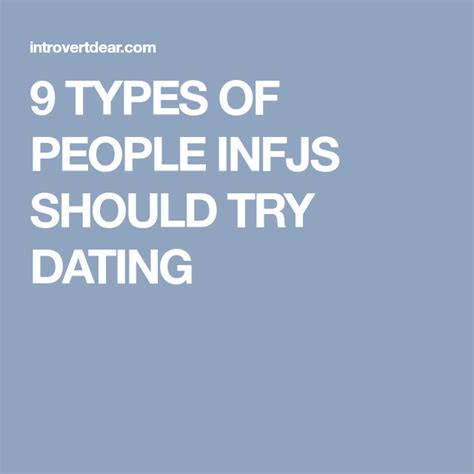 9 Types Of People You Should Try Dating If Youre An Infj Infj Types