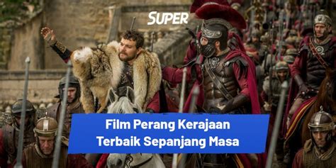 25 Rekomendasi Film Perang Kerajaan Seru Dan Menegangkan