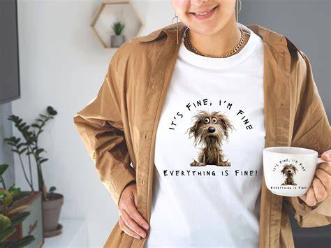 It's Fine I'm Fine Everything is Fine Dog SVG Cut File Fun Art Cricut