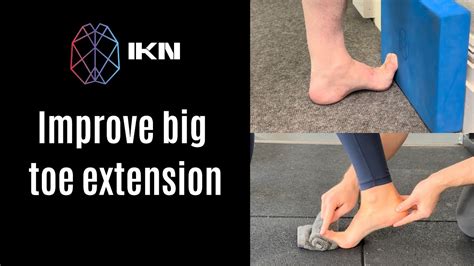 Improve Big Toe Extension Youtube