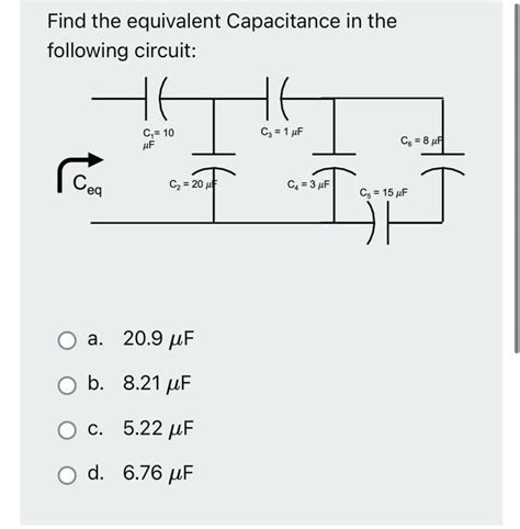 Solved Find The Equivalent Capacitance In The Following