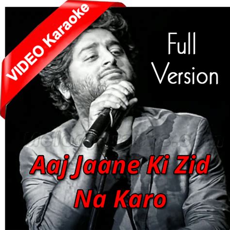 Aaj Jaane Ki Zid Na Karo - Mp3 + VIDEO Karaoke - Arijit Singh - Full ...