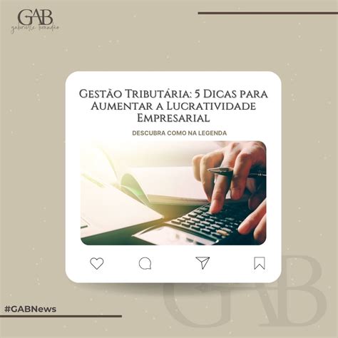 Conhe A Dicas Para Utilizar A Gest O Tribut Ria Tecnol Gica E