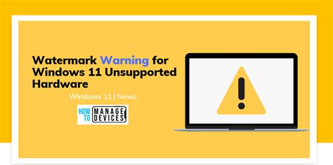 Windows 11 Watermark Warning For Unsupported Hardware How To Remove