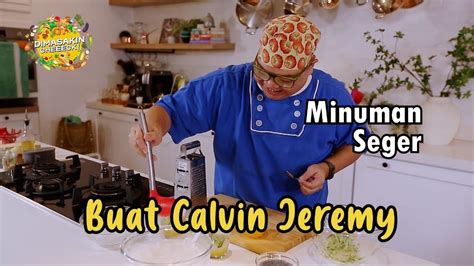 Minuman Seger Ala Chef Ragil Buat Calvin Jeremy Dimasakin Check Youtube