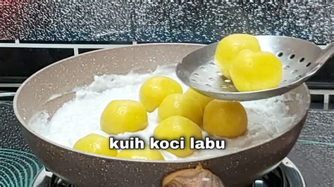 Kuih Koci Labu Leleh Youtube