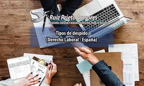 Qu Tipos De Despido Existen En Espa A Derecho Laboral Ruiz Prieto