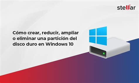 Cómo Particionar Un Disco Duro En Windows 10 Guía Completa