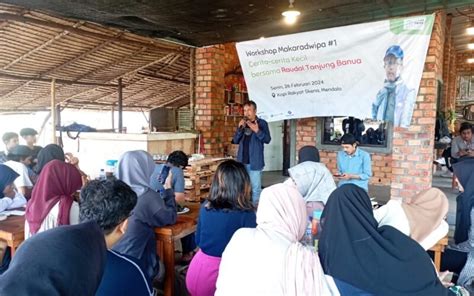 Workshop Makaradwipa Membangkitkan Kembali Penulisan Sastra Lokal