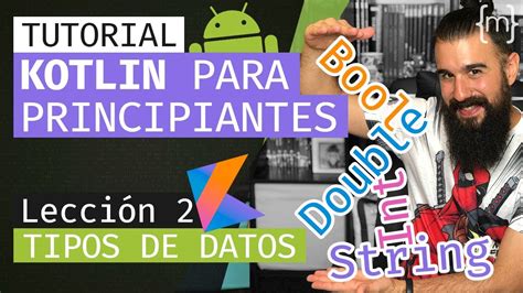 Kotlin Curso Android Desde Cero Tipos De Datos Lección 2 2020 Español Mouredev Youtube