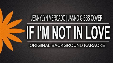 If I M Not In Love Jennylyn Mercado Janno Gibbs Cover Original