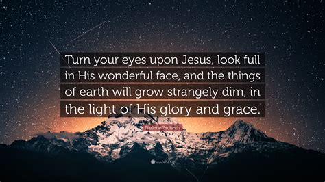 Darlene Zschech Quote Turn Your Eyes Upon Jesus Look Full In His