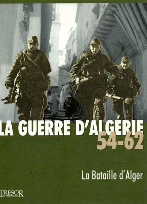 LA GUERRE D ALGERIE 54 62 LA BATAILLE D ALGER VOL 3 By COLLECTIF 2007