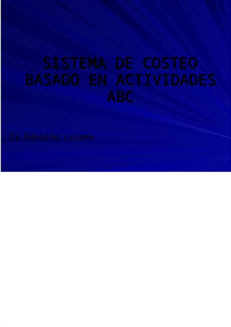 Ppt Sistccosteo Abcema De Costeo Basado En Actividades Abc Dokumen Tips