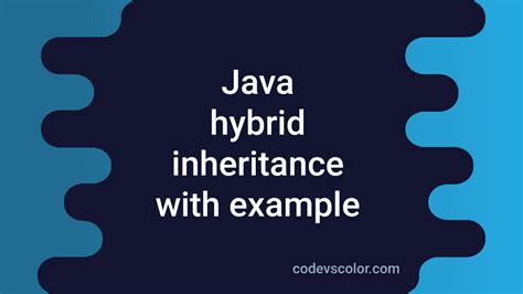 What Is Hybrid Inheritance In Java Codevscolor