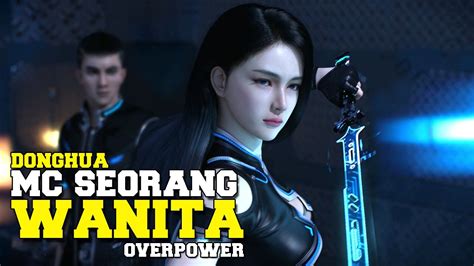 10 Donghua Dengan Mc Wanita Yang Overpower YouTube