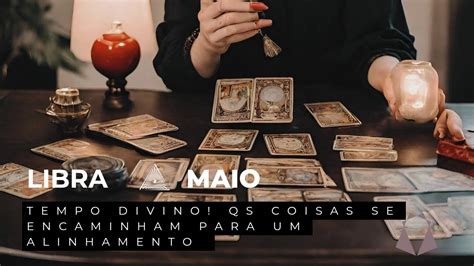 LIBRA MAIO TEMPO DIVINO ALINHAMENTO NA VIDA MATERIAL APRENDIZADOS