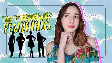 Mejores Personajes Literarios Femeninos Top Youtube