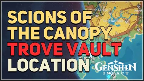 Scions Of The Canopy Trove Vault Location Genshin Impact Youtube