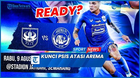 Kunci Kemenangan Psis Semarang Benamkan Arema Fc Di Stadion Jatidiri