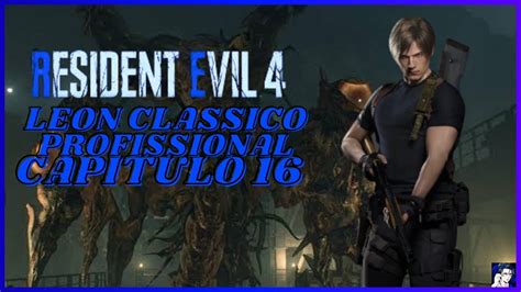 RE4 REMAKE CAPITULO 16 UM NOVO AMANHECER LEON CLÁSSICO