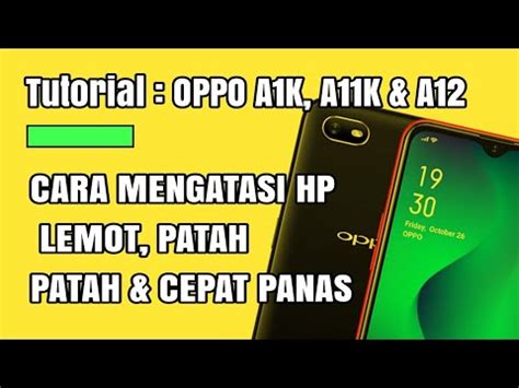 Cara Mengatasi Hp Oppo A K A K A Lemot Patah Patah Cepat Panas