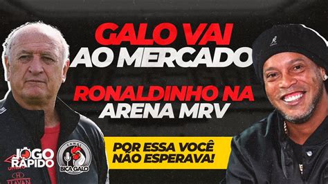 GALO VAI AO MERCADO CONTRATAR RONALDINHO EM BH RASGOU ELOGIOS À