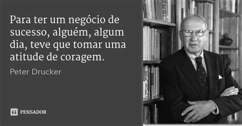 Peter Drucker Frase Para Refletir Frases Motivacionais Frases