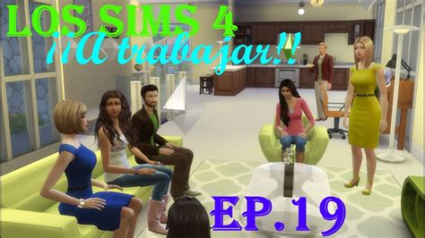 Los Sims 4 A Trabajar Ep 18 ¡¡qué Bonita Bienvenida Youtube