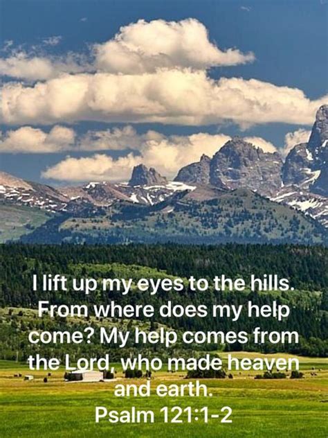 Psalm 121 1 2 I Lift Up My Eyes To The Hills From Where Does My Help