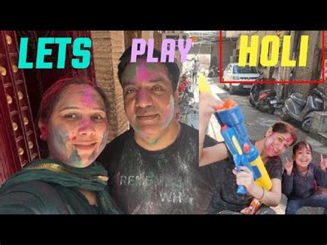 Lets Play HOLI VLOG 134 Sunidhi Vlogs YouTube