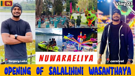 Nuwara Eliya Opening Of Salalihini Wasanthaya Gregory Lake And Carnival