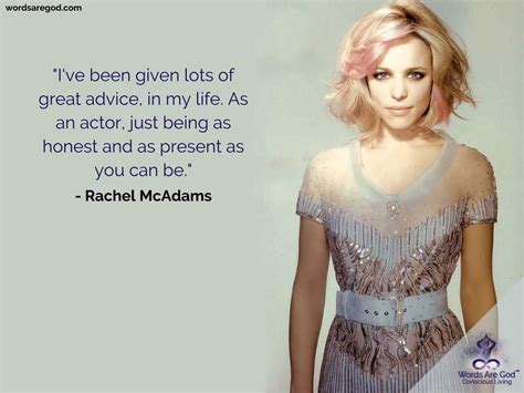 "I've been given lots of great advice, in my life. As an actor, just ...