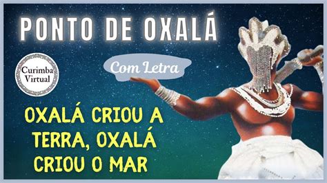 Ponto De Oxal Oxal Criou A Terra Oxal Criou O Mar Youtube