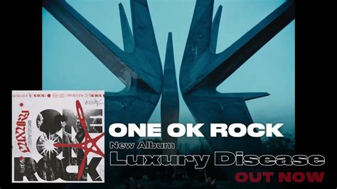 One Ok Rock ニューアルバム『luxury Disease』発売中 Youtube